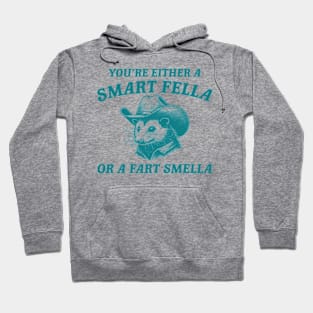 You're Either A Smart Fella Or A Fart Smella Funny Possum Hoodie